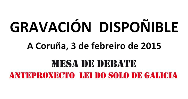 Gravación da Mesa de Debate sobre o Anteproyecto da Lei do Solo de Galicia