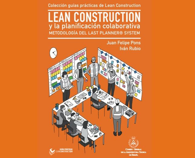 Guía LEAN Construction e a planificación colaborativa. Metodoloxía do Last Planner System