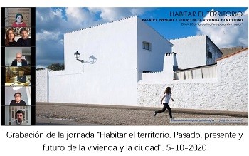 Grabación de la jornada “Habitar el territorio  Presente, pasado y futuro de la vivienda y la ciudad”. 5-10-2020