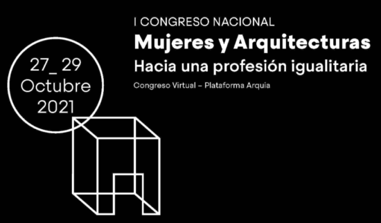 I Congreso Nacional sobre Mujeres y Arquitecturas “Hacia una profesión igualitaria”