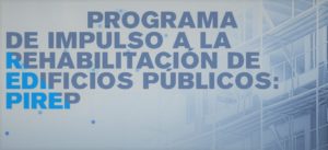 Grabación de la jornada de asesoramiento sobre el Programa de Impulso a la Rehabilitación de Edificios Públicos, PIREP
