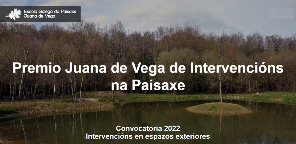 Convocatoria Premios Juana de Vega de intervenciones en el paisaje 2022