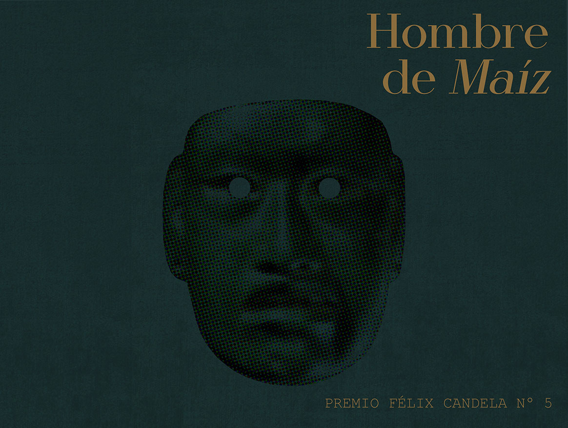 V Premio Félix Candela ‘Hombre de Maíz’