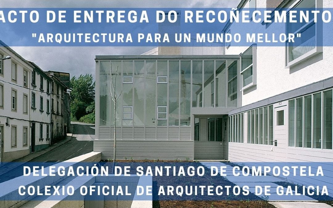 Entrega del Reconocimiento «Arquitectura para un Mundo Mejor” de la Delegación de Santiago
